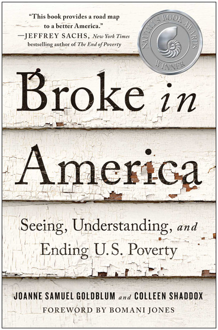Broke in America (Seeing, Understanding, and Ending US Poverty) by Joanne Samuel Goldblum, Colleen Shaddox, Bomani Jones, 9781637743454