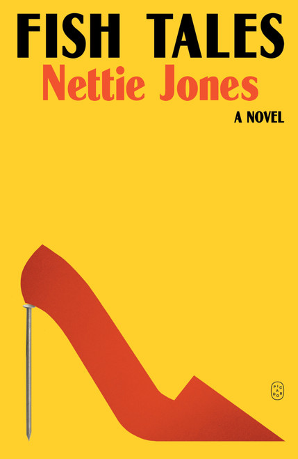 Fish Tales (A Novel) - 9781250420039 by Nettie Jones, 9781250420039