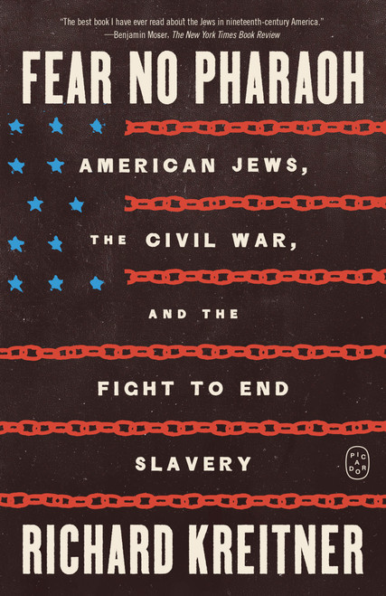 Fear No Pharaoh (American Jews, the Civil War, and the Fight to End Slavery) - 9781250419941 by Richard Kreitner
