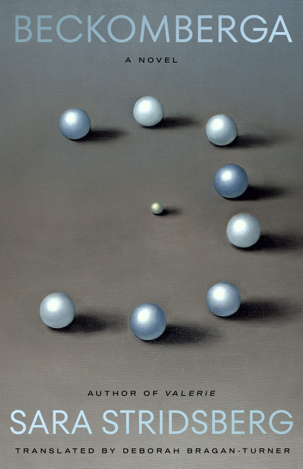 Beckomberga (A Novel) by Sara Stridsberg, Deborah Bragan-Turner, 9780374619916