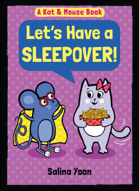 Kat & Mouse: Let's Have a Sleepover! by Salina Yoon, 9781547612451