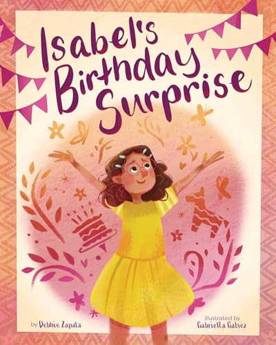 Isabel's Birthday Surprise by Debbie Zapata, Gabriella Galvez, 9781433847509