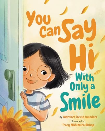You Can Say Hi with Only a Smile by Merriam Sarcia Saunders, Tracy Bishop, 9781433845574