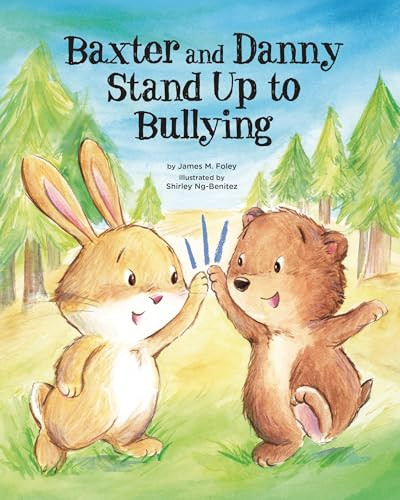 Baxter and Danny Stand Up to Bullying by James M. Foley, Shirley Ng-Benitez, 9781433828188