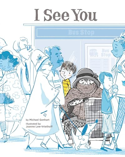 I See You (A Story for Kids about Homelessness and Being Unhoused) by Michael Genhart, Joanne Lew-Vriethoff, 9781433827587