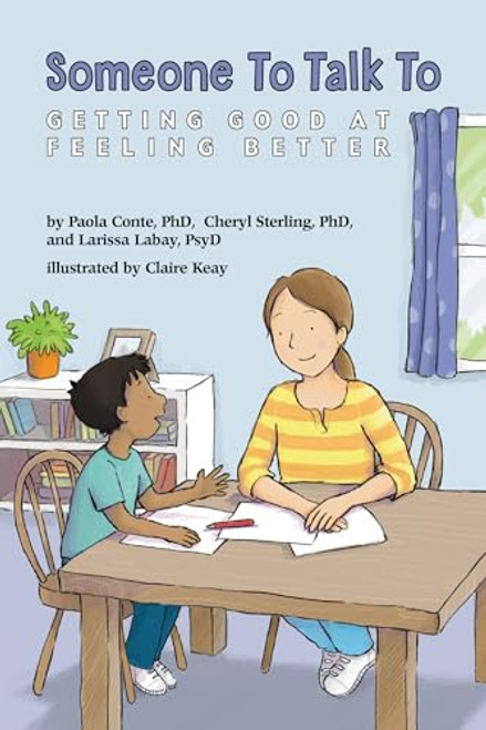 Someone to Talk To (Getting Good at Feeling Better) by Paola Conte, Cheryl Sterling, Larissa Labay, Claire Keay, 9781433826726