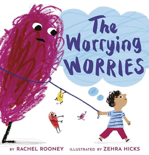 The Worrying Worries by Rachel Rooney, Zehra Hicks, 9781433841958