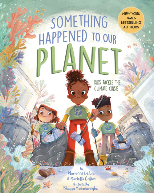 Something Happened to Our Planet (Kids Tackle the Climate Crisis) by Marianne Celano, PhD, Marietta Collins, PhD, Bhagya Madanasinghe, 9781433840722