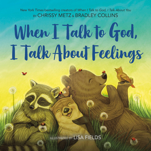 When I Talk to God, I Talk About Feelings by Chrissy Metz, Bradley Collins, Lisa Fields, 9780593691366