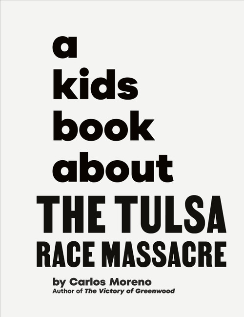 A Kids Book About The Tulsa Race Massacre by Carlos Moreno, 9780241743690