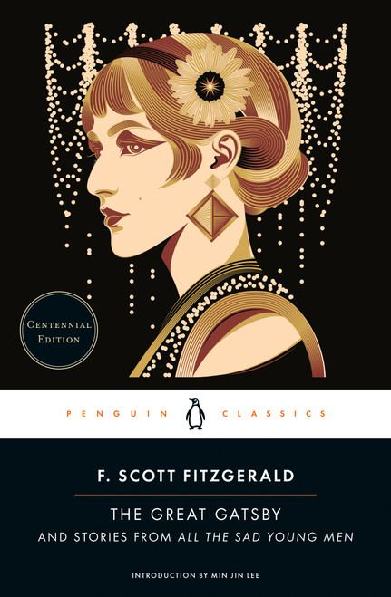The Great Gatsby (And Stories from All the Sad Young Men (Centennial Edition)) by F. Scott Fitzgerald, Min Jin Lee, Philip McGowan, Philip McGowan, Jennifer Buehler, 9780143138747