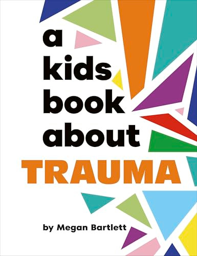 A Kids Book About Trauma by Megan Bartlett, 9780241743553