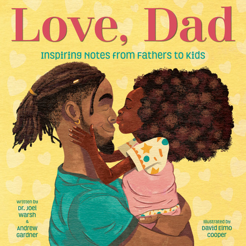 Love, Dad: Inspiring Notes from Fathers to Kids - 9780593572160 by Dr. Joel Warsh, Andrew Gardner, David Cooper, 9780593572160
