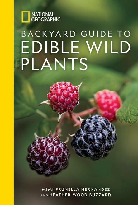 National Geographic Backyard Guide to Edible Wild Plants by Mimi Prunella Hernandez, Heather Wood Buzzard, 9781426223709