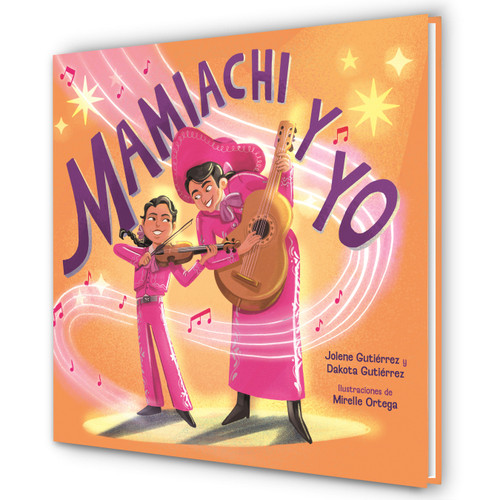 Mamiachi y yo: El Mariachi de mi Mami / Mamiachi & Me: My Mommy's Mariachi Band (Spanish Edition) by Jolene Gutiérrez, Dakota Gutiérrez, Mirelle Ortega, 9798890982506