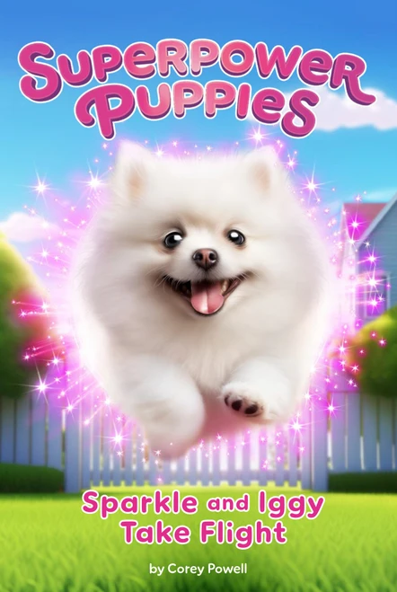 Sparkle and Iggy Take Flight #2 by Corey Powell, Kristen Humphrey, 9780593750407