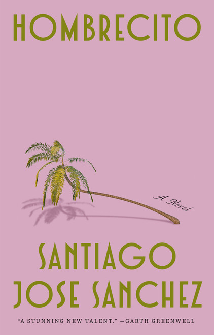 Hombrecito (A Novel) - 9780593542194 by Santiago Jose Sanchez, 9780593542194