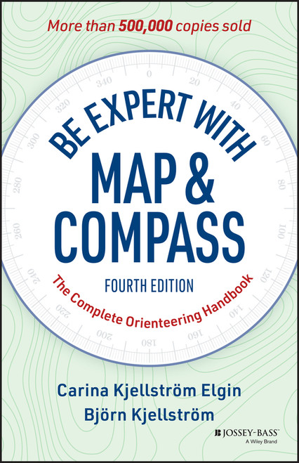 Be Expert with Map and Compass (The Complete Orienteering Handbook) by Carina Elgin, Bjorn Kjellstrom, 9781394375615