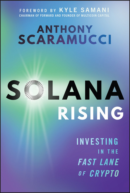 Solana Rising (Investing in the Fast Lane of Crypto) by Anthony Scaramucci, Kyle Samani, 9781394358595