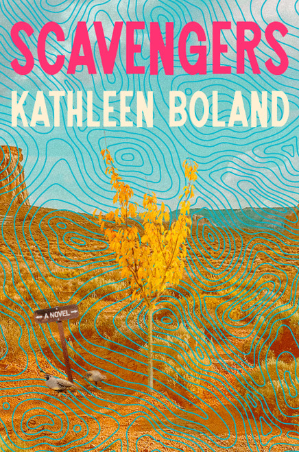 Scavengers (A Novel) by Kathleen Boland, 9780593834480