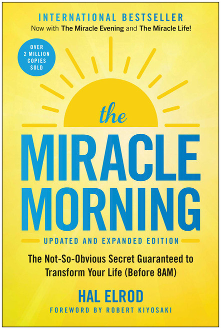 The Miracle Morning (Updated and Expanded Edition) (The Not-So-Obvious Secret Guaranteed to Transform Your Life (Before 8AM)) by Hal Elrod, 9781637744345