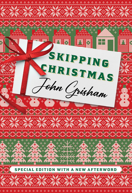 Skipping Christmas (Special Edition) (With a New Afterword) by John Grisham, 9780385552158