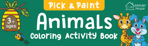 Animals (Pick and Paint Coloring Activity Book) by Wonder House Books, 9789354403101