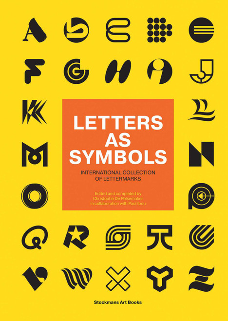Letters as Symbols (International Collection of Lettermarks) by Paul Ibou, Christophe Pelsemaker, 9789077207642