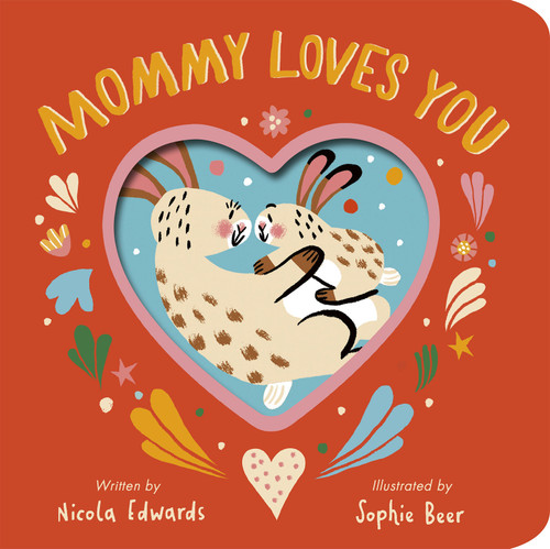 Mommy Loves You by Nicola Edwards, Sophie Beer, 9781664351967