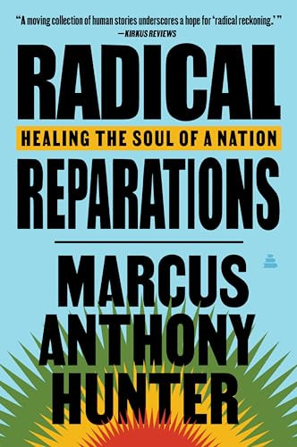 Radical Reparations (Healing the Soul of a Nation) - 9780063004733 by Marcus Anthony Hunter