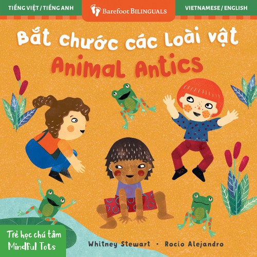 Mindful Tots: Animal Antics (Bilingual Vietnamese & English) by Whitney Stewart, Rocío Alejandro, 9798888597101