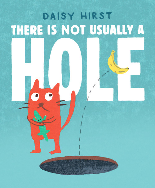 There Is Not Usually a Hole ((A Playful Read-Aloud About New Friendships and Sharing - For Preschoolers, Kindergarteners, and Kids Ages 3-5)) by Daisy Hirst, Daisy Hirst, 9781536250145