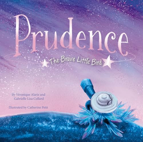 Prudence: The Brave Little Bird - 9781772783551 by Véronique Alarie, Gabrielle Lisa Collard, Catherine Petit, 9781772783551
