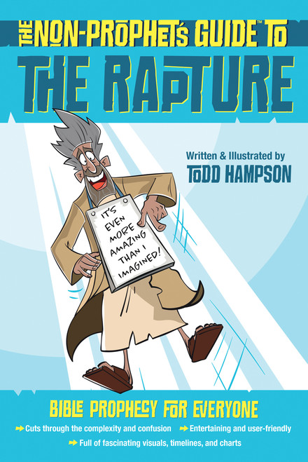 The Non-Prophet's Guide to the Rapture (Bible Prophecy for Everyone) by Todd  Hampson, 9780736983891