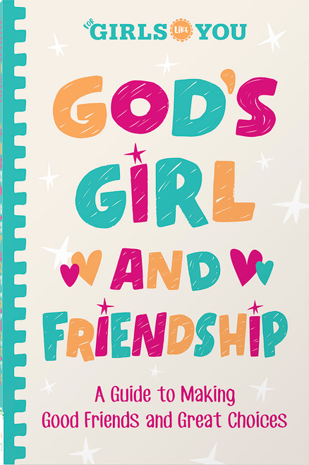 God's Girl and Friendship (A Guide to Making Good Friends and Great Choices) by For Girls Like You, 9780736992589