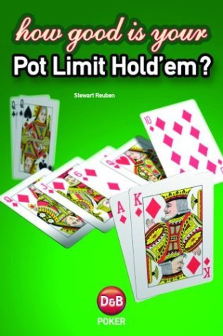 How Good is Your Pot Limit Hold'em? by Stewart Reuben, 9781904468080