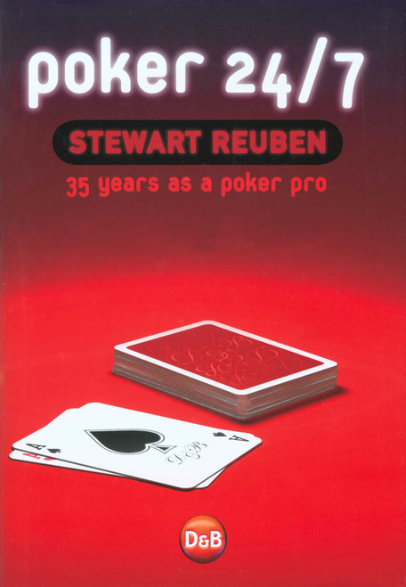Poker 24/7 (35 Years As A Poker Pro) by Stewart Reuben, 9781904468165