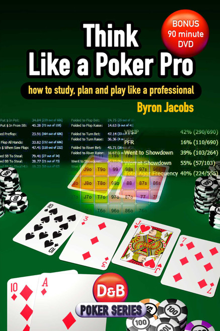 Think Like a Poker Pro (How To Study, Plan And Play Like A Professional) by Byron Jacobs, 9781904468554