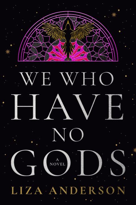 We Who Have No Gods (A Novel) by Liza Anderson, 9780593976319