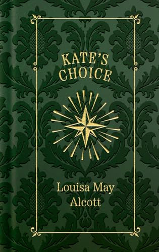 Kate's Choice by Louisa May Alcott, 9781429009010