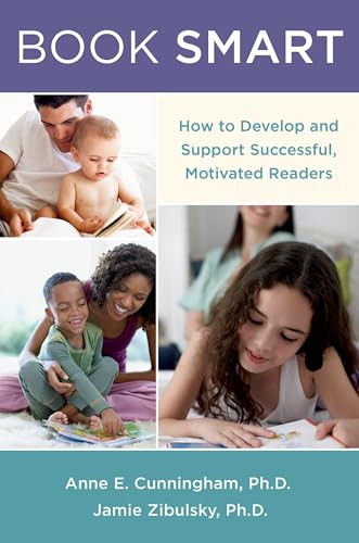 Book Smart (How to Develop and Support Successful, Motivated Readers) by Anne E. Cunningham, Jamie Zibulsky, 9780199843930