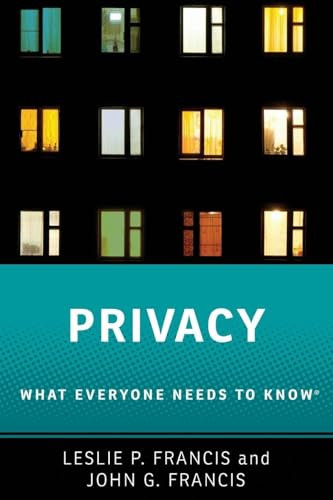 Privacy (What Everyone Needs to Know®) by Leslie P. Francis, John G. Francis, 9780190612252