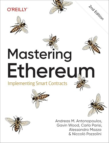 Mastering Ethereum (Implementing Smart Contracts) by Carlo Parisi, Alessandro Mazza, Niccolo Pozzolini, Gavin Wood, Andreas M. Antonopoulos, 9781098168421