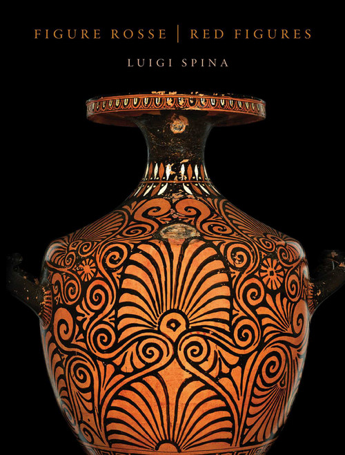 Red Figures (Vase Painting At The Museo Ridola, Matera) by Luigi Spina, Annamaria Mauro, Claude Pouzadoux, Adriana Sciacovelli, 9791254600290
