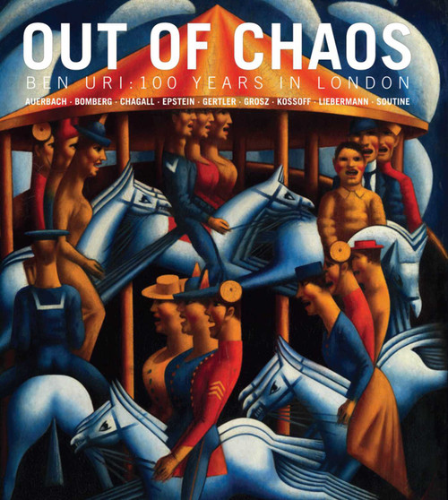 Out of Chaos (Ben Uri: 100 Years in London) by Sarah MacDougall, Rachel Dickson, 9780900157530