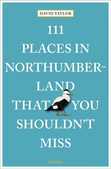 111 Places in Northumberland That You Shouldn't Miss by David Taylor, 9783740817923