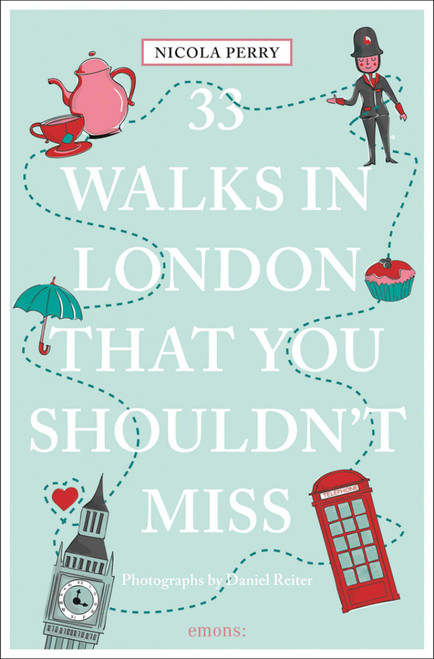 33 Walks in London That You Shouldn't Miss by Nicola H. Perry, 9783740819552