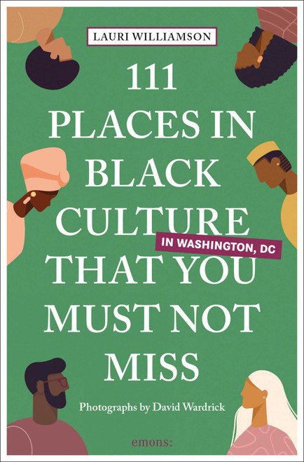 111 Places in Black Culture in Washington, DC That You Must Not Miss by Lauri Williamson, David Wardrick, 9783740820039