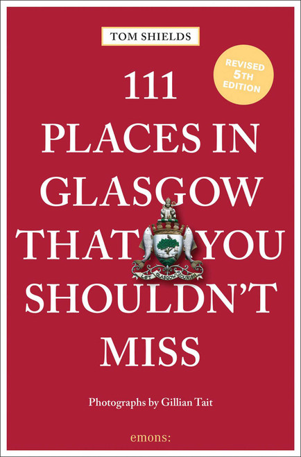 111 Places in Glasgow That You Shouldn't Miss - 9783740822378 by Tom Shields, Gillian Tait, 9783740822378