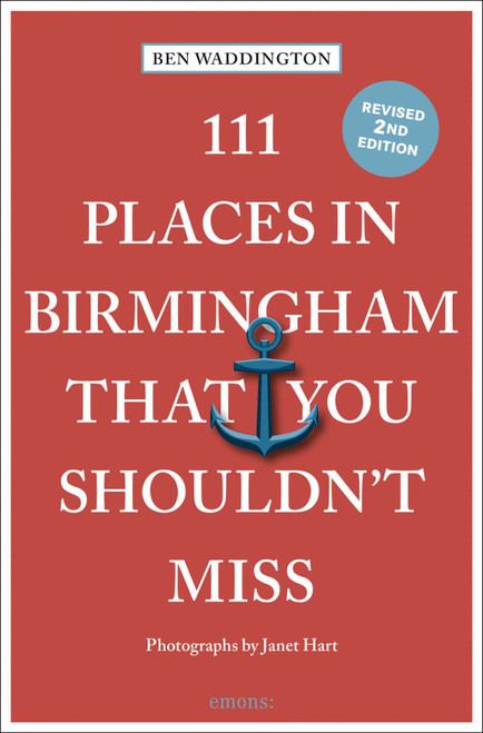 111 Places in Birmingham That You Shouldn't Miss by Ben Waddington, 9783740822682